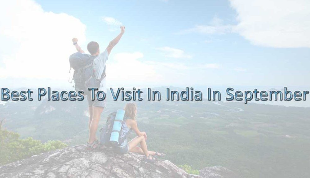 5 Best Places To Visit In India In September